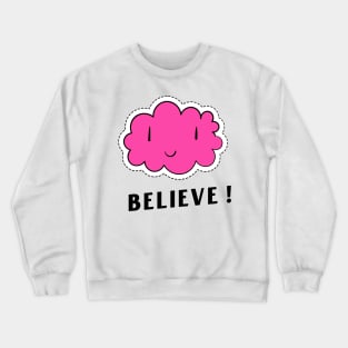 BELIEVE Crewneck Sweatshirt